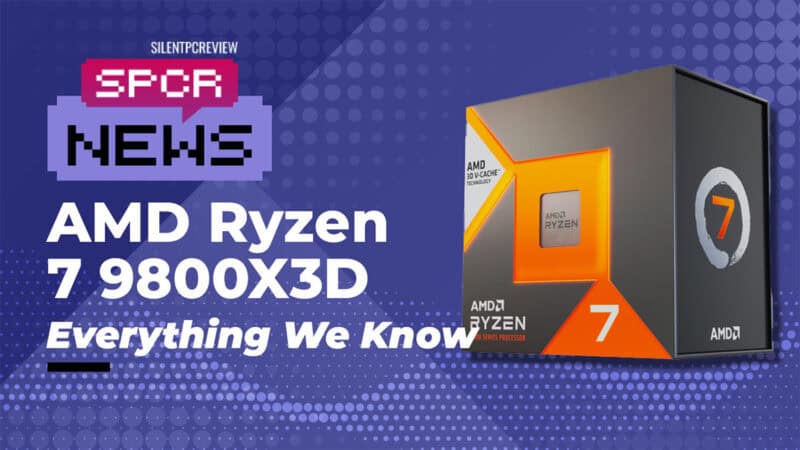 AMD Ryzen 7 9800X3D Release Date (launching Today), Price, & Pre Order